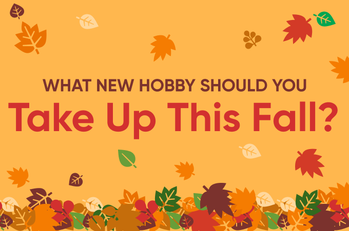[Flowchart] Keep busy and fulfilled with a new hobby this fall