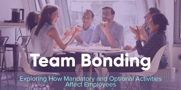 Team bonding: Exploring how mandatory and optional activities affect employees